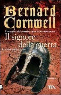 Il signore della guerra. Le storie dei re sassoni - Bernard Cornwell - copertina