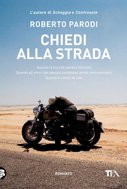 Chiedi alla strada. Quando la tua vita sembra bloccata. Quando gli errori del passato sembrano ormai insormontabili. Quando ti ritrovi da solo - Roberto Parodi - copertina
