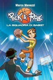La squadra di basket. Pick & Roll. Vol. 1 - Marco Menozzi - copertina