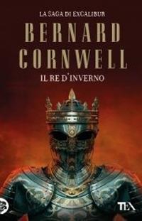 Il re d'inverno. Excalibur - Bernard Cornwell - copertina