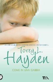 Come in una gabbia - Torey L. Hayden - copertina