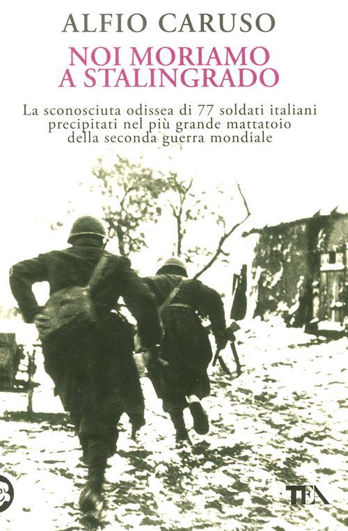 Noi moriamo a Stalingrado - Alfio Caruso - copertina