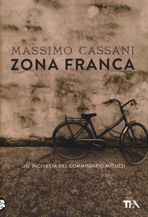 Zona franca. Un'inchiesta del commissario Micuzzi - Massimo Cassani - copertina