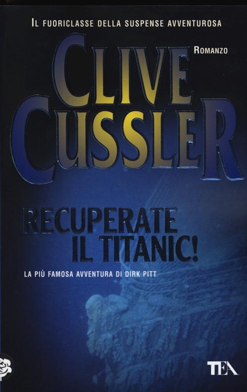 Recuperate il Titanic! - Clive Cussler - copertina