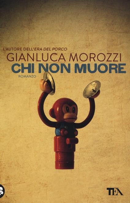 Chi non muore - Gianluca Morozzi - copertina