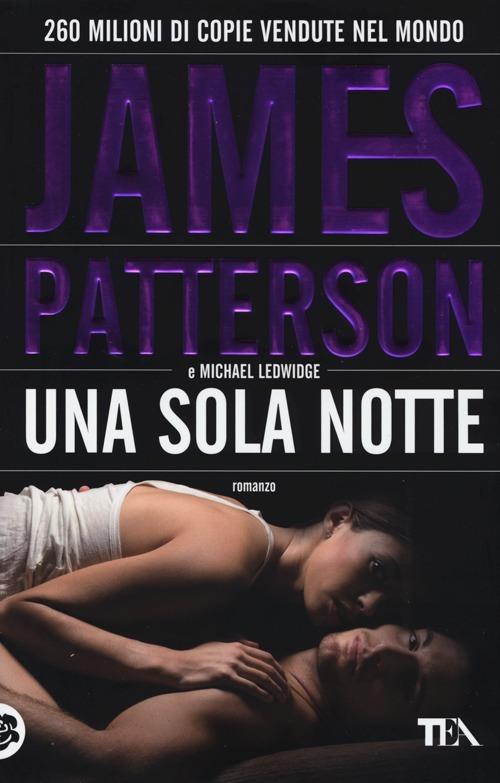 Una sola notte - James Patterson,Michael Ledwidge - copertina