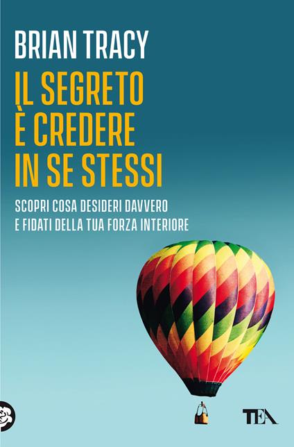 Il segreto è credere in se stessi - Brian Tracy,Nicoletta Russo - ebook