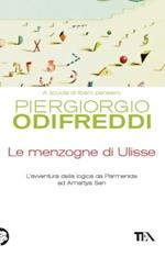 Le menzogne di Ulisse. L'avventura della logica da Parmenide ad Amartya Sen