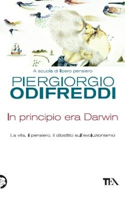 In principio era Darwin. La vita, il pensiero, il dibattito sull'evoluzionismo - Piergiorgio Odifreddi - copertina