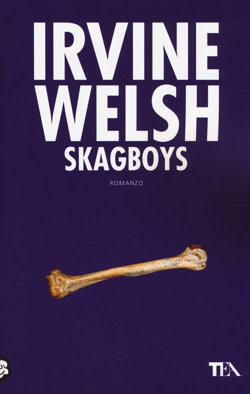 Skagboys - Irvine Welsh - copertina