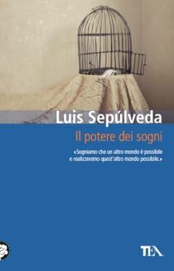 Il potere dei sogni - Luis Sepúlveda - copertina