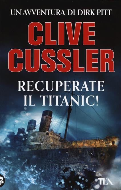 Recuperate il Titanic! - Clive Cussler - copertina