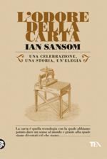 L' odore della carta. Una celebrazione, una storia, una elegia