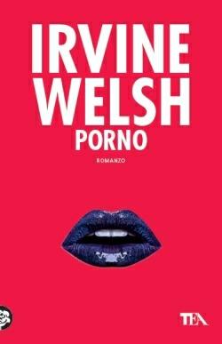 Porno - Irvine Welsh - copertina