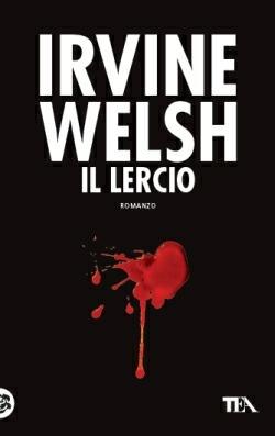 Il lercio - Irvine Welsh - copertina
