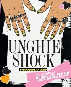 Unghie shock. Ediz. illustrata - Sharmadean Reid - copertina