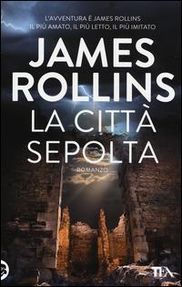 La città sepolta - James Rollins - copertina