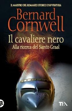 Il cavaliere nero. Alla ricerca del santo Graal - Bernard Cornwell - copertina