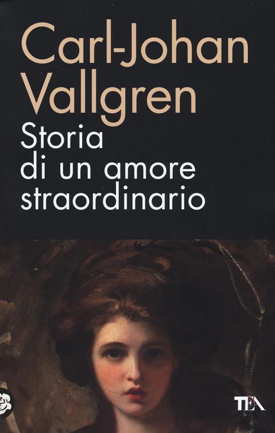 Storia di un amore straordinario - Carl-Johan Vallgren - copertina