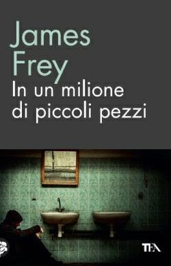 In un milione di piccoli pezzi - James Frey - copertina
