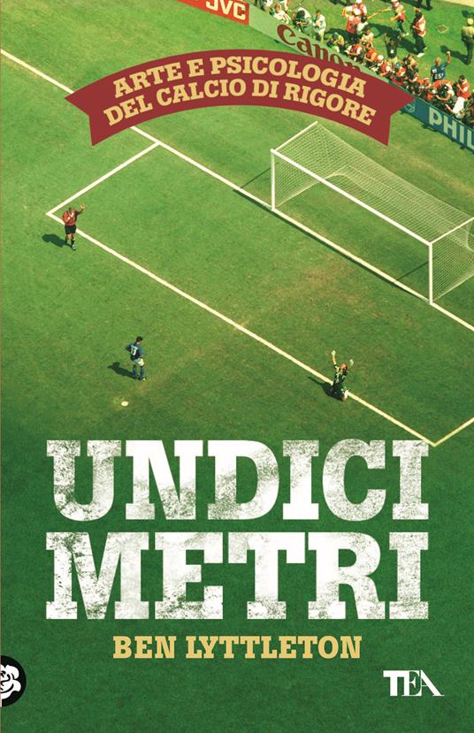 Undici metri. Arte e psicologia del calcio di rigore - Ben Lyttleton - copertina