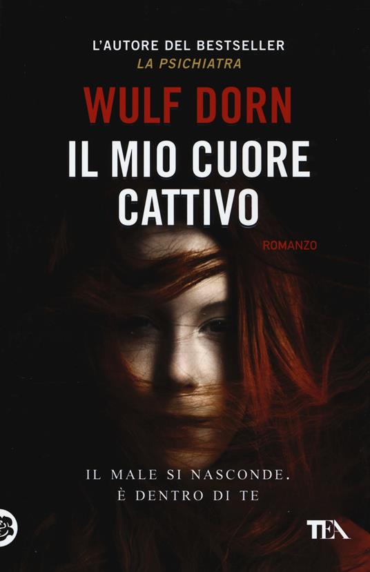 Il mio cuore cattivo - Wulf Dorn - copertina