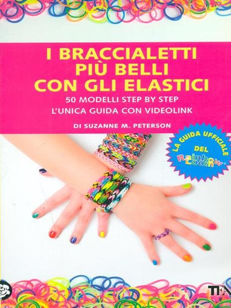 I braccialetti più belli con gli elastici - Suzanne M. Peterson - 4