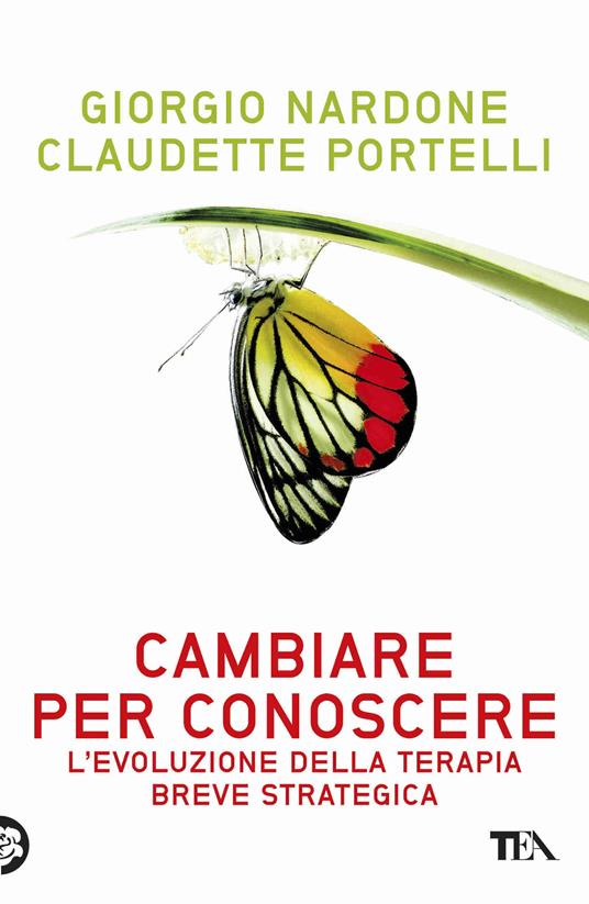 Cambiare per conoscere. Lo sviluppo della terapia strategica breve - Giorgio Nardone,Claudette Portelli - copertina