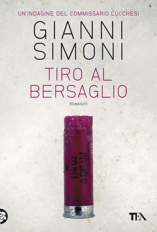 Tiro al bersaglio. Un'indagine del commissario Lucchesi - Gianni Simoni - copertina