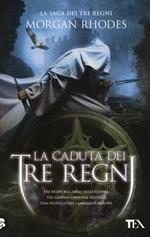 La caduta dei tre regni. La saga dei tre regni