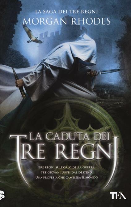 La caduta dei tre regni. La saga dei tre regni - Morgan Rhodes - copertina