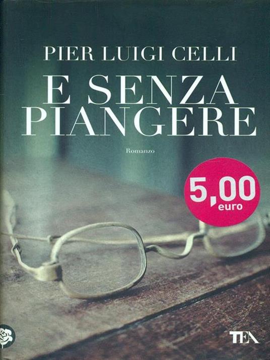 E senza piangere - Pier Luigi Celli - 3