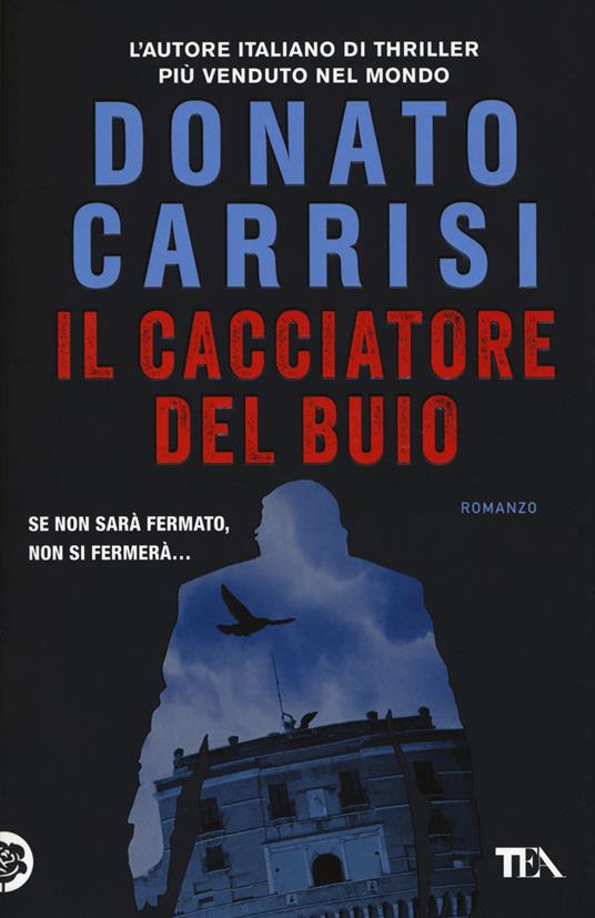 Il cacciatore del buio. La trilogia di Marcus - Carrisi, Donato - Ebook -  EPUB2 con Adobe DRM