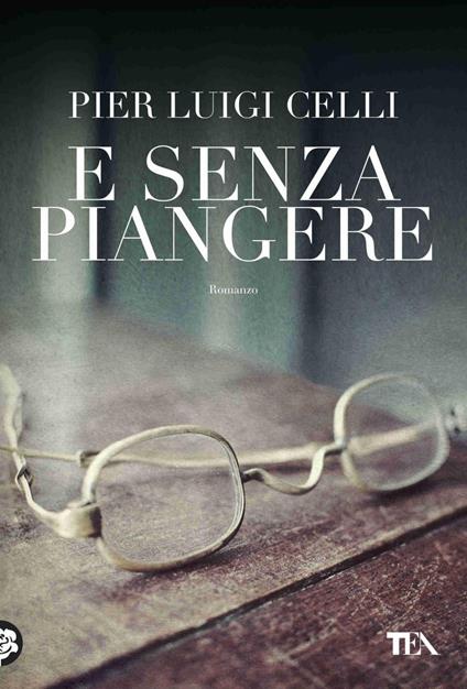 E senza piangere - Pier Luigi Celli - ebook