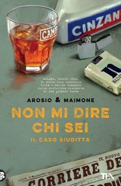 Non mi dire chi sei. Il caso Giuditta - Erica Arosio,Giorgio Maimone - copertina