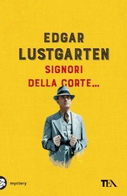 Signori della corte... - Edgar Lustgarten - copertina
