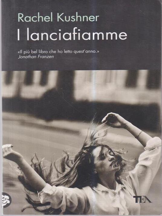 I lanciafiamme - Rachel Kushner - copertina