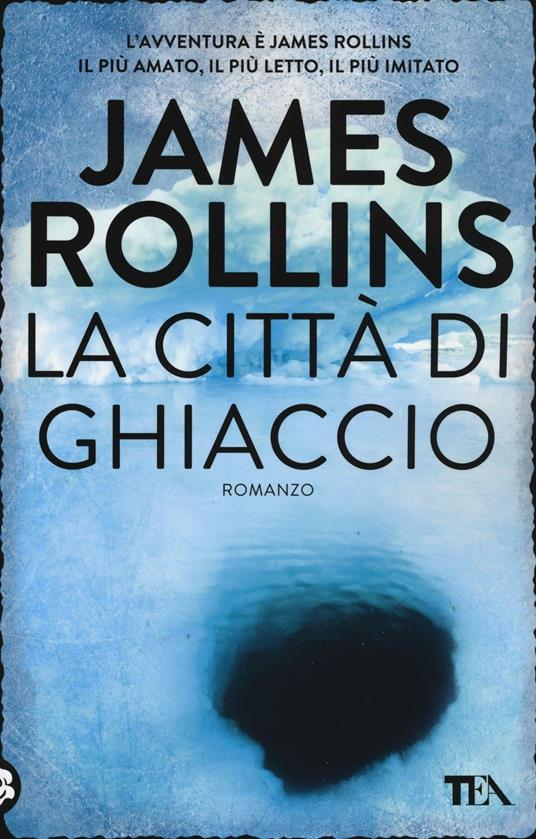 La città di ghiaccio - James Rollins - copertina