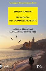 Tre indagini del commissario Berté: La regina del catrame-Farfalla nera-Chiodo fisso