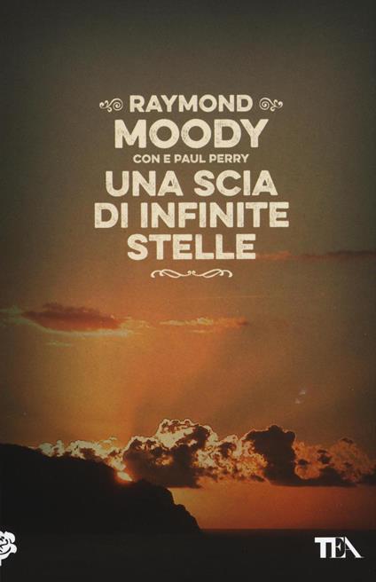 Una scia di infinite stelle - Raymond A. jr. Moody,Paul Perry - copertina
