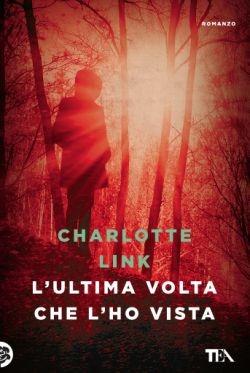 L'ultima volta che l'ho vista - Charlotte Link - copertina