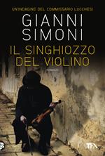 Il singhiozzo del violino. Un'indagine del commissario Lucchesi