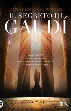 Il segreto di Gaudì - Daniel Sánchez Pardos - copertina