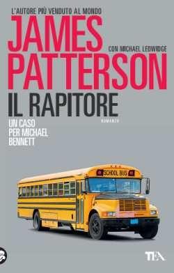 Il rapitore - James Patterson,Michael Ledwidge - copertina