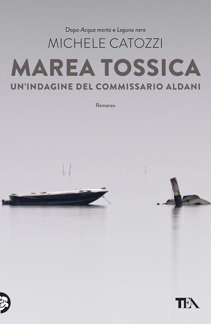 Marea tossica. Un'indagine del commissario Aldani - Michele Catozzi - copertina