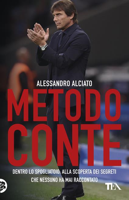 Metodo Conte. Dentro lo spogliatoio: alla scoperta dei segreti che nessuno ha mai raccontato - Alessandro Alciato - copertina