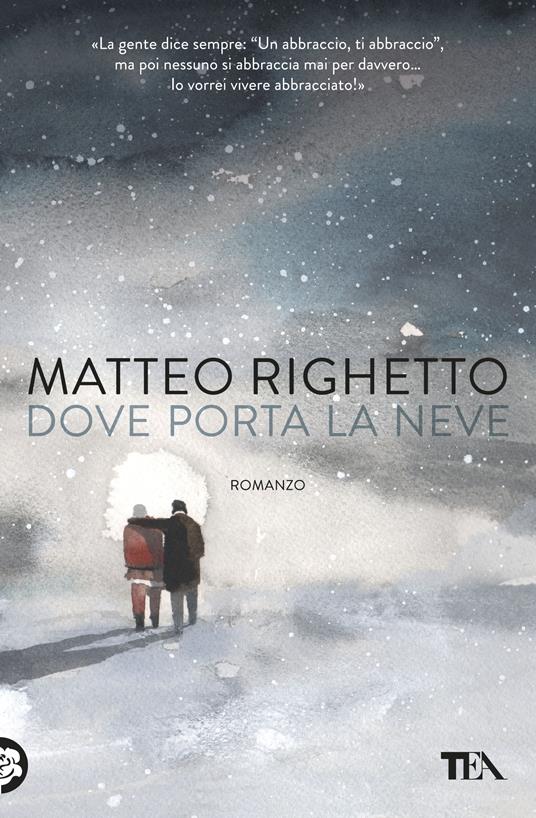 Dove porta la neve - Matteo Righetto - ebook