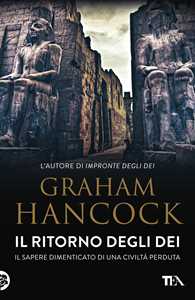 Il ritorno degli dei. Il sapere dimenticato di una civilt perduta