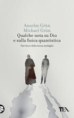 Qualche nota su Dio e sulla fisica quantistica. Due facce della stessa medaglia