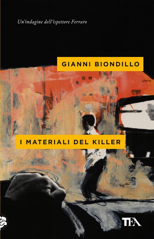 I materiali del killer - Gianni Biondillo - Libro - TEA - Mystery